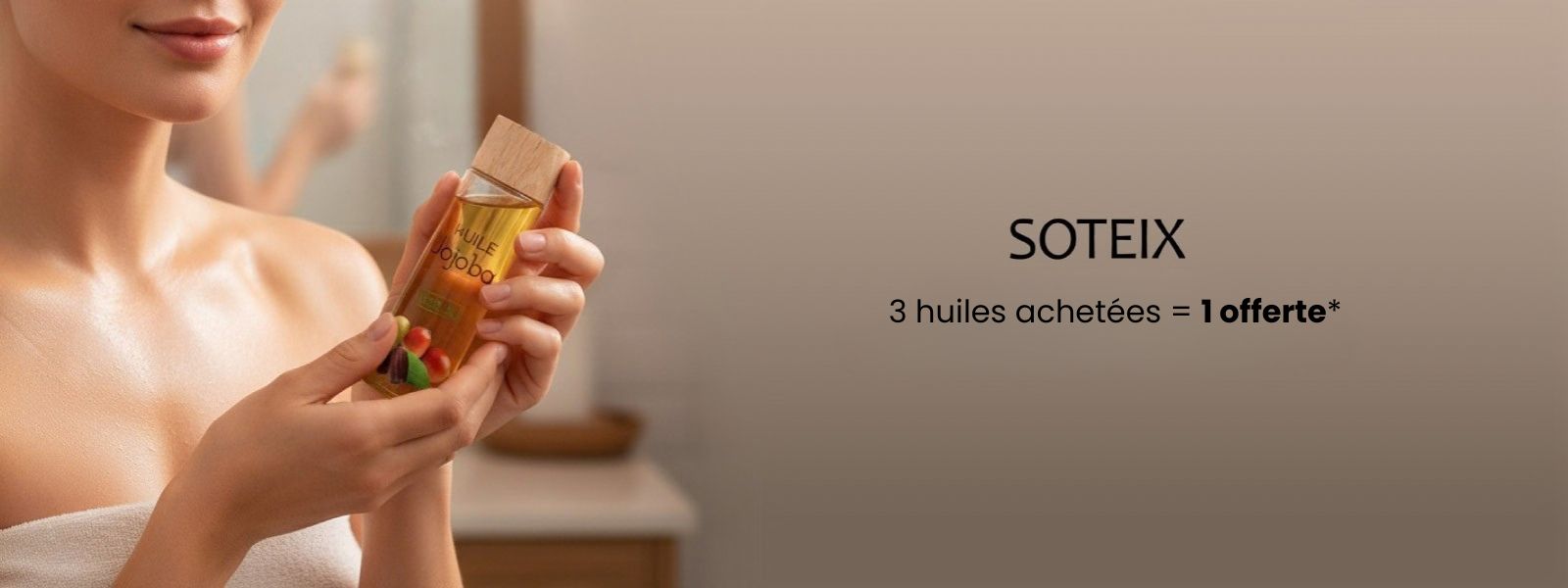 3 huiles de soin achetées, la 4ème offerte !* 3 huiles de soin achetées, la 4ème offerte !*