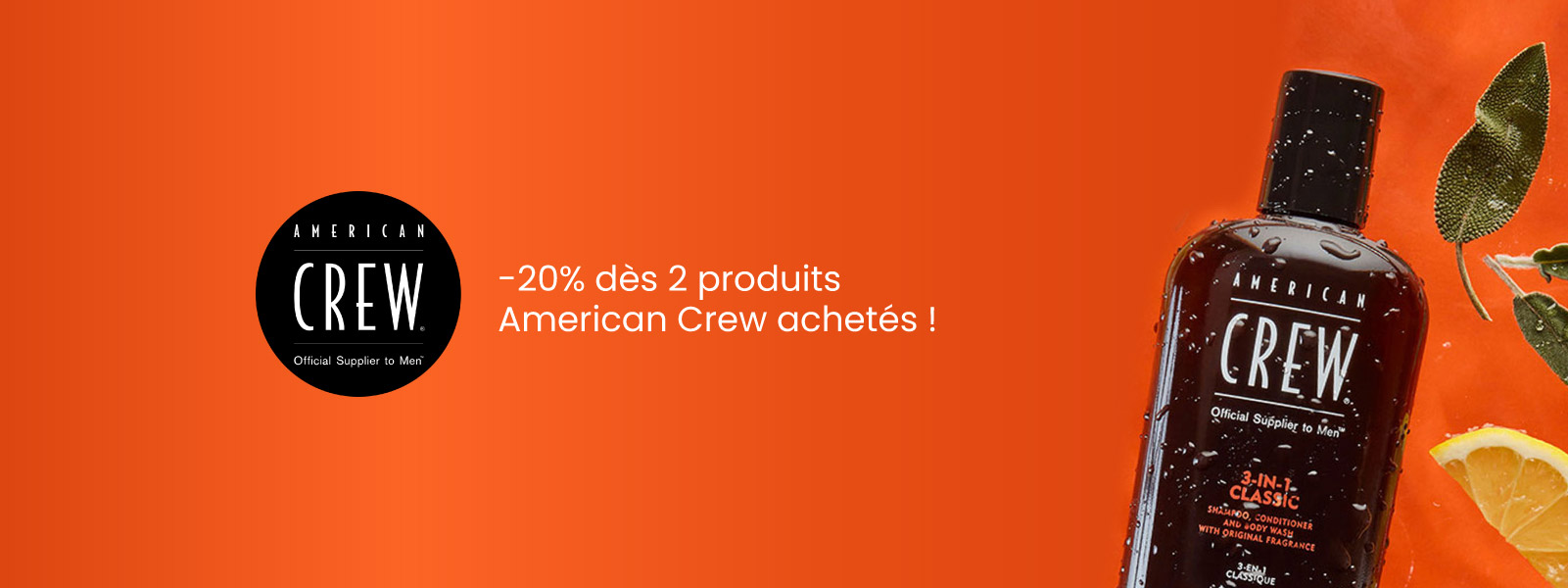 -20% dès 2 produits American Crew achetés ! -20% dès 2 produits American Crew achetés !
