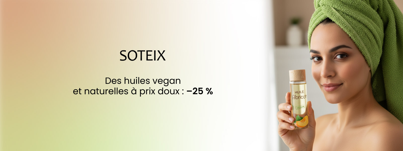 –25 % sur nos huiles naturelles et vegan Soteix –25 % sur nos huiles naturelles et vegan Soteix
