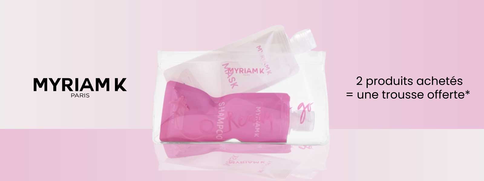 On part en vacances avec Myriam K ! Une trousse de voyage offerte dès 2 produits achetés*.