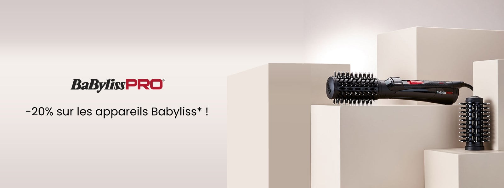 -20% sur les appareils Babyliss* ! -20% sur les appareils Babyliss* !
